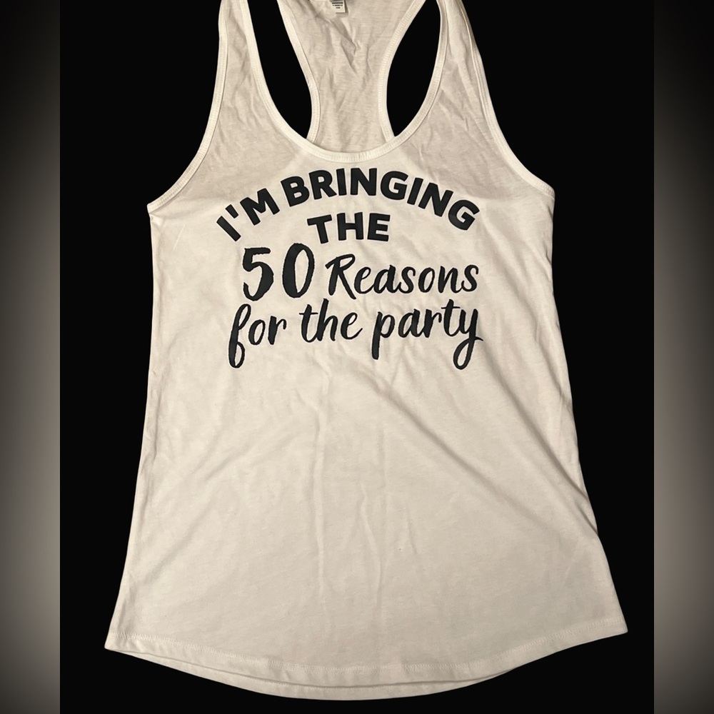 I’M BRINGING THE 50 reasons for the party - White 50th Birthday Party Tank Top